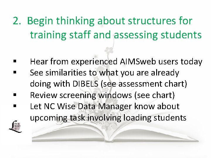 2. Begin thinking about structures for training staff and assessing students § § Hear