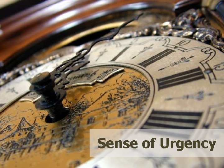 Sense of Urgency 