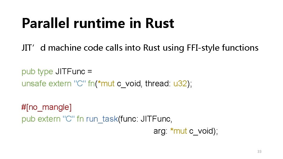 Parallel runtime in Rust JIT’d machine code calls into Rust using FFI-style functions pub