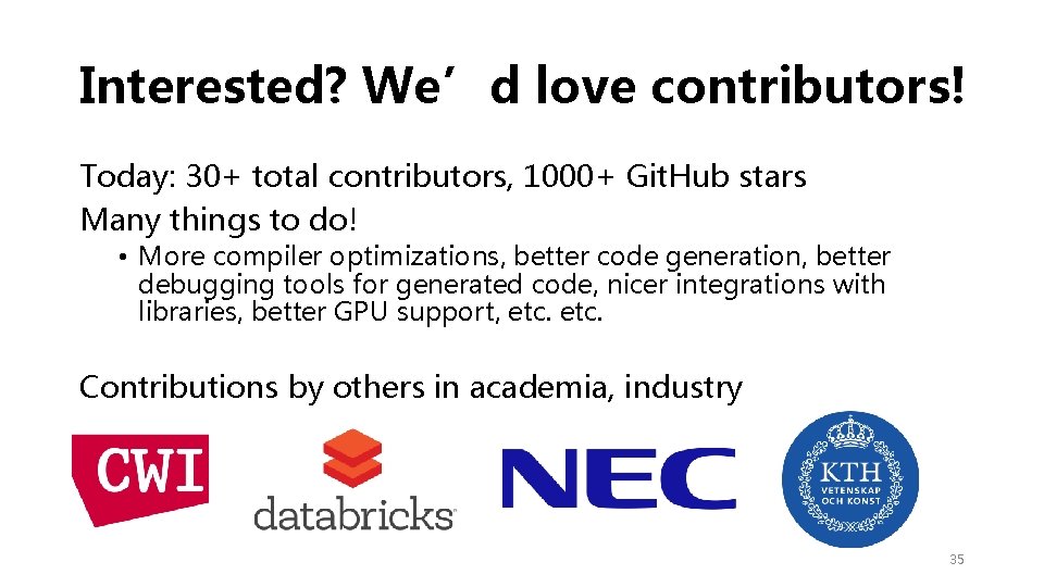 Interested? We’d love contributors! Today: 30+ total contributors, 1000+ Git. Hub stars Many things