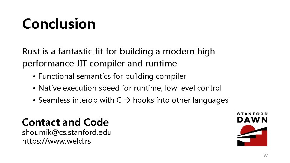 Conclusion Rust is a fantastic fit for building a modern high performance JIT compiler