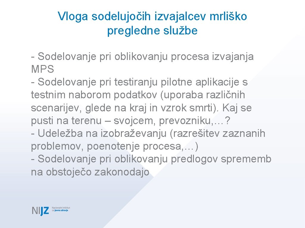 Vloga sodelujočih izvajalcev mrliško pregledne službe - Sodelovanje pri oblikovanju procesa izvajanja MPS -