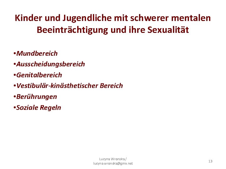 Kinder und Jugendliche mit schwerer mentalen Beeinträchtigung und ihre Sexualität • Mundbereich • Ausscheidungsbereich