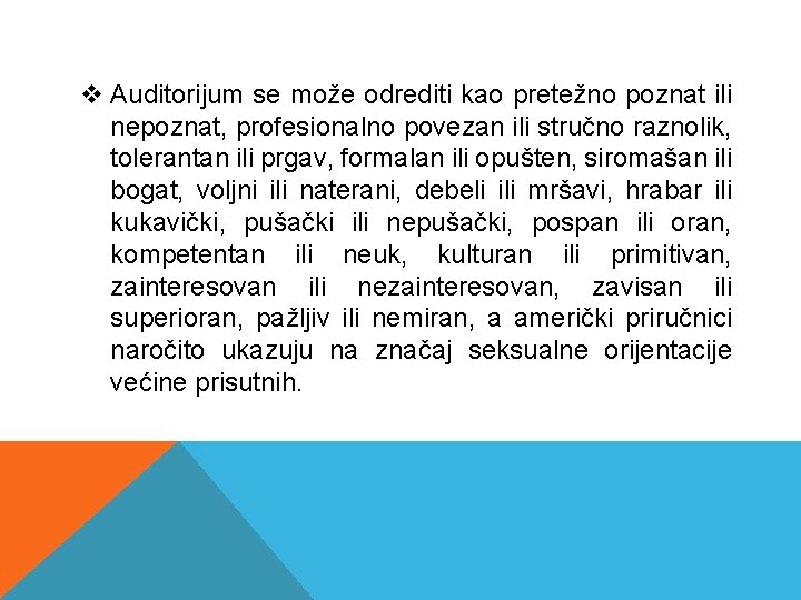 v Auditorijum se može odrediti kao pretežno poznat ili nepoznat, profesionalno povezan ili stručno