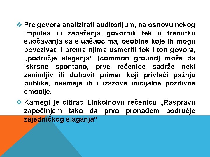 v Pre govora analizirati auditorijum, na osnovu nekog impulsa ili zapažanja govornik tek u