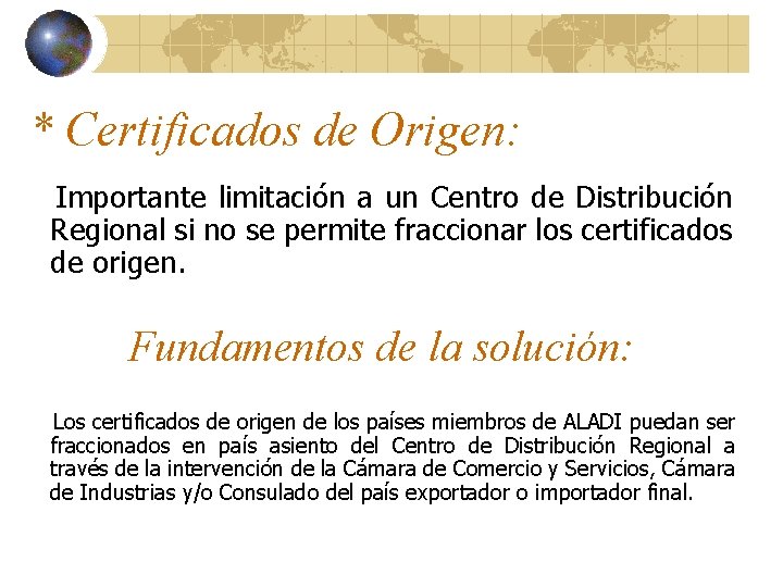 * Certificados de Origen: Importante limitación a un Centro de Distribución Regional si no