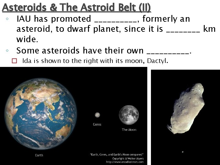Asteroids & The Astroid Belt (II) ◦ IAU has promoted _____, formerly an asteroid,