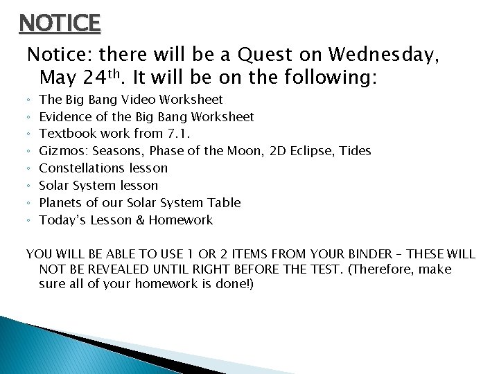 NOTICE Notice: there will be a Quest on Wednesday, May 24 th. It will