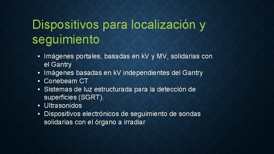 Dispositivos para localización y seguimiento • Imágenes portales, basadas en k. V y MV,