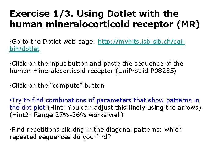 Exercise 1/3. Using Dotlet with the human mineralocorticoid receptor (MR) • Go to the