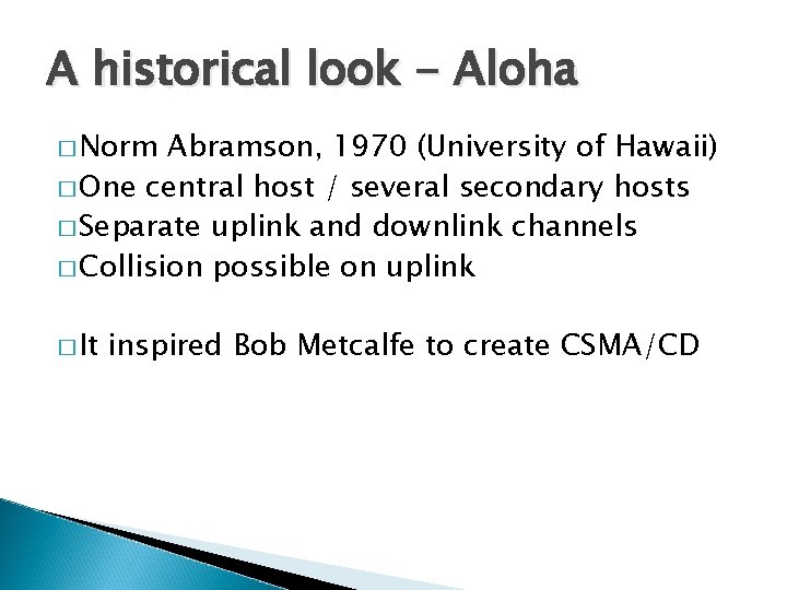A historical look - Aloha � Norm Abramson, 1970 (University of Hawaii) � One