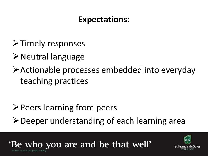 Expectations: Ø Timely responses Ø Neutral language Ø Actionable processes embedded into everyday teaching
