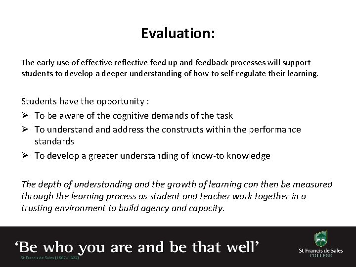 Evaluation: The early use of effective reflective feed up and feedback processes will support