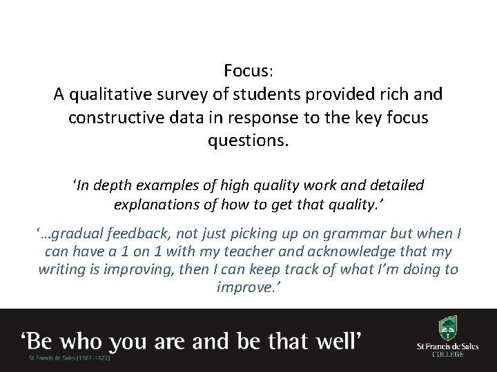 Focus: A qualitative survey of students provided rich and constructive data in response to