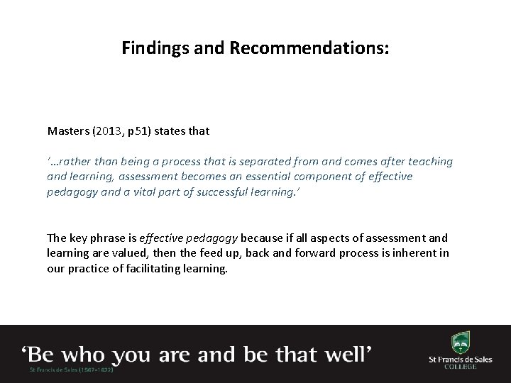 Findings and Recommendations: Masters (2013, p 51) states that ‘…rather than being a process