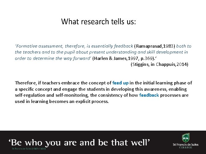 ‘Formative assessment, therefore, is essentially feedback (Ramaprasad, 1983) both to the teachers and to