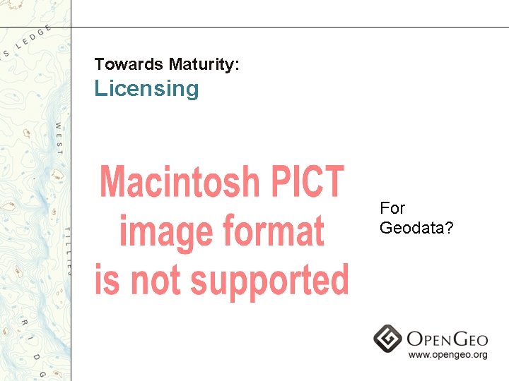 Towards Maturity: Licensing For Geodata? 