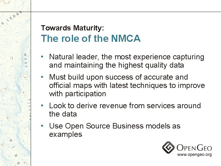 Towards Maturity: The role of the NMCA • Natural leader, the most experience capturing