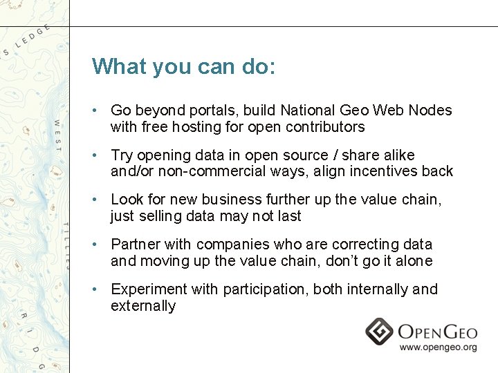 What you can do: • Go beyond portals, build National Geo Web Nodes with
