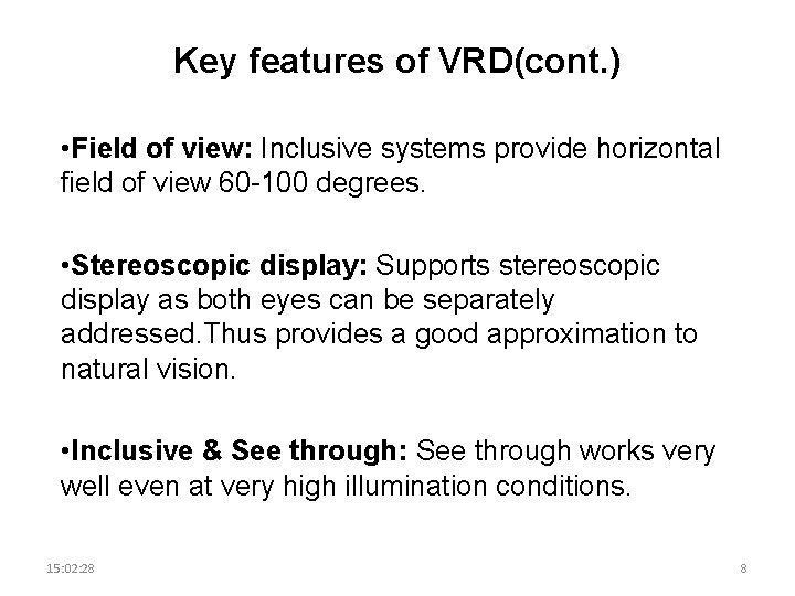 Key features of VRD(cont. ) • Field of view: Inclusive systems provide horizontal field