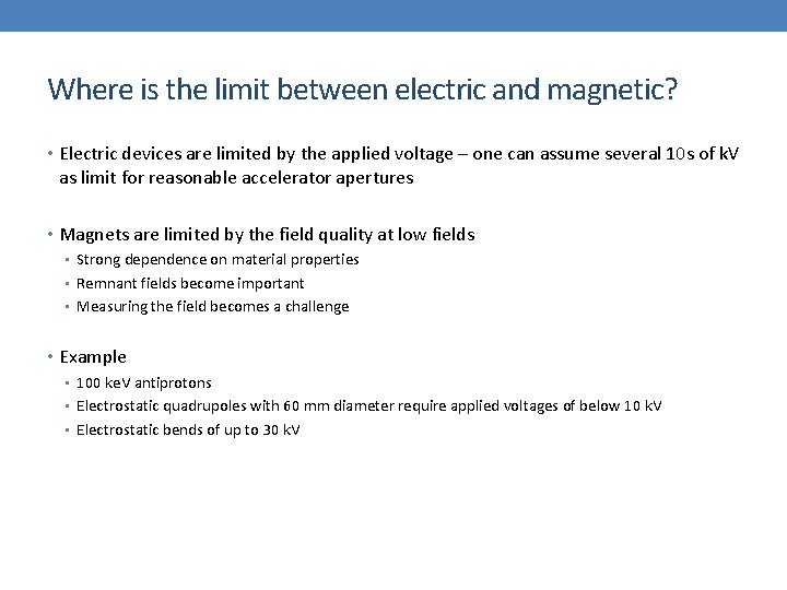 Where is the limit between electric and magnetic? • Electric devices are limited by