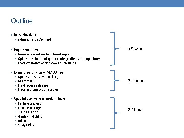 Outline • Introduction • What is a transfer line? • Paper studies 1 st