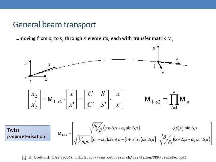General beam transport …moving from s 1 to s 2 through n elements, each