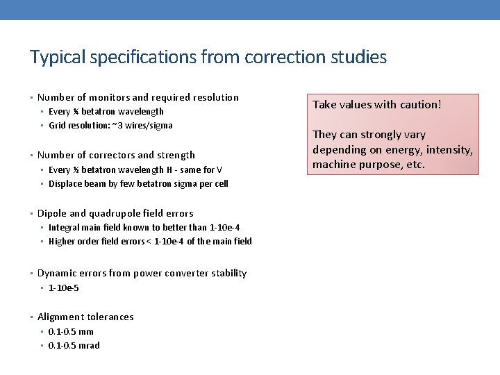 Typical specifications from correction studies • Number of monitors and required resolution • Every