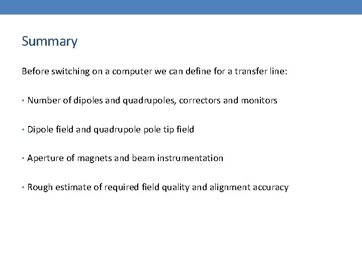 Summary Before switching on a computer we can define for a transfer line: •