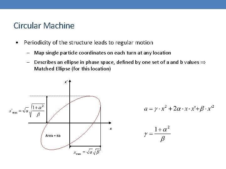 Circular Machine • Periodicity of the structure leads to regular motion – Map single