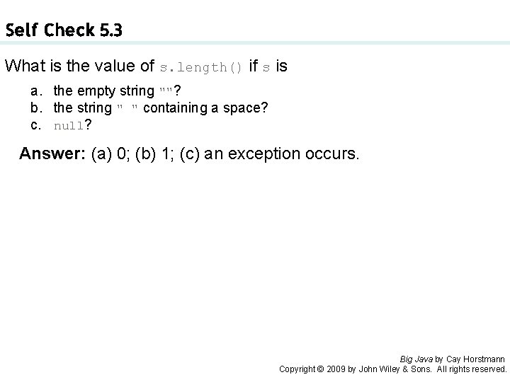 Self Check 5. 3 What is the value of s. length() if s is