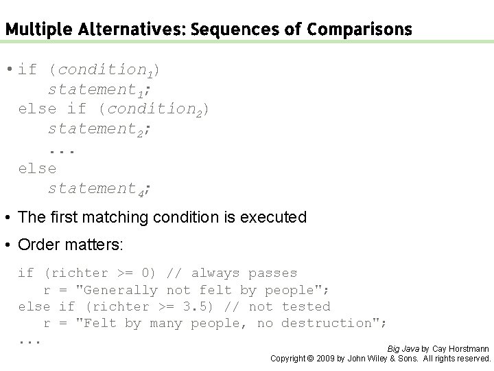 Multiple Alternatives: Sequences of Comparisons • if (condition 1) statement 1; else if (condition