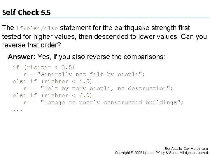 Self Check 5. 5 The if/else statement for the earthquake strength first tested for