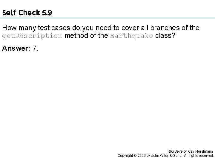 Self Check 5. 9 How many test cases do you need to cover all