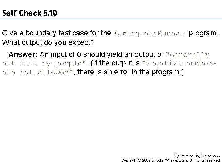 Self Check 5. 10 Give a boundary test case for the Earthquake. Runner program.