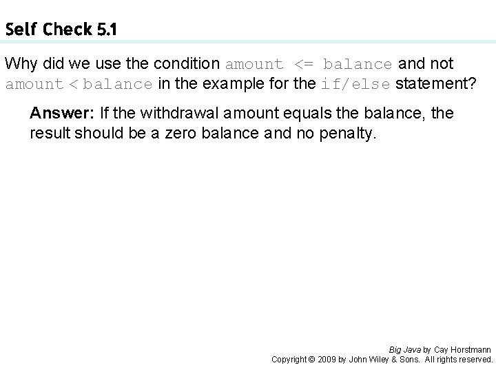 Self Check 5. 1 Why did we use the condition amount <= balance and