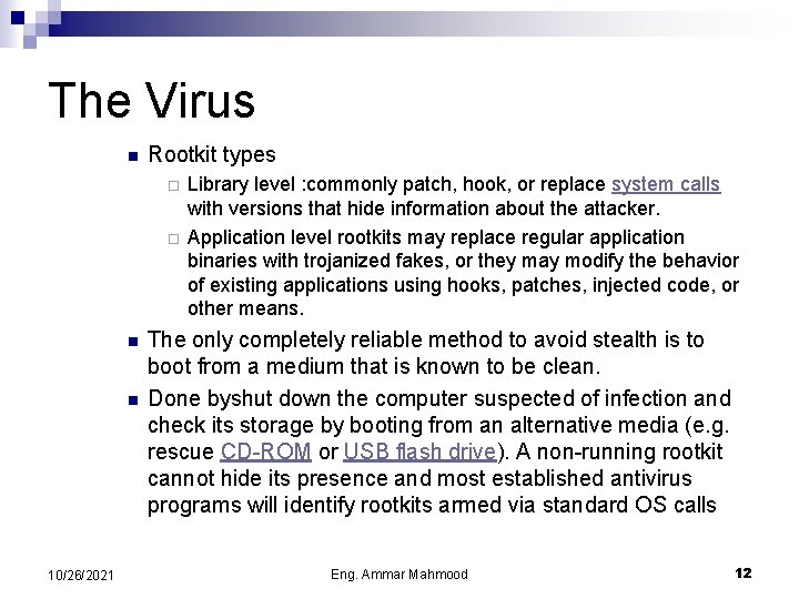 The Virus n Rootkit types ¨ ¨ n n 10/26/2021 Library level : commonly