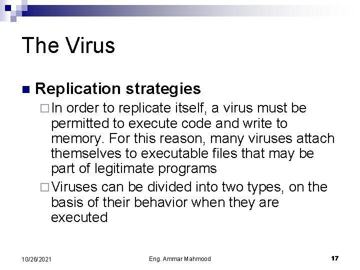 The Virus n Replication strategies ¨ In order to replicate itself, a virus must