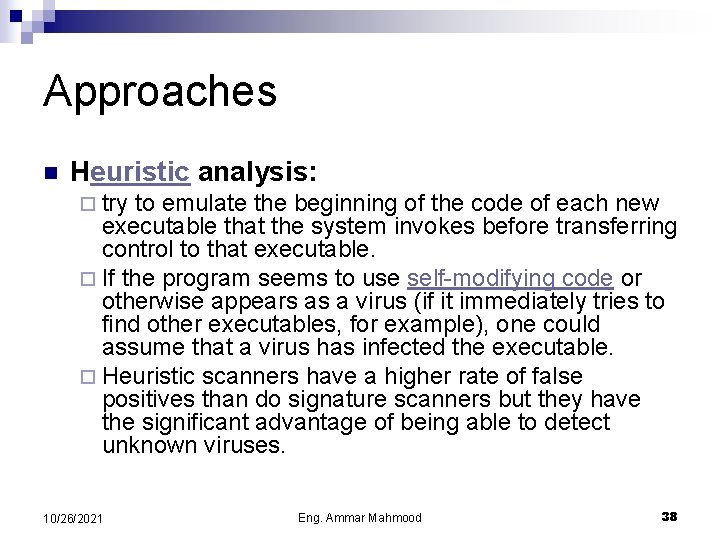 Approaches n Heuristic analysis: ¨ try to emulate the beginning of the code of