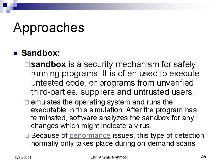 Approaches n Sandbox: ¨ sandbox is a security mechanism for safely running programs. It