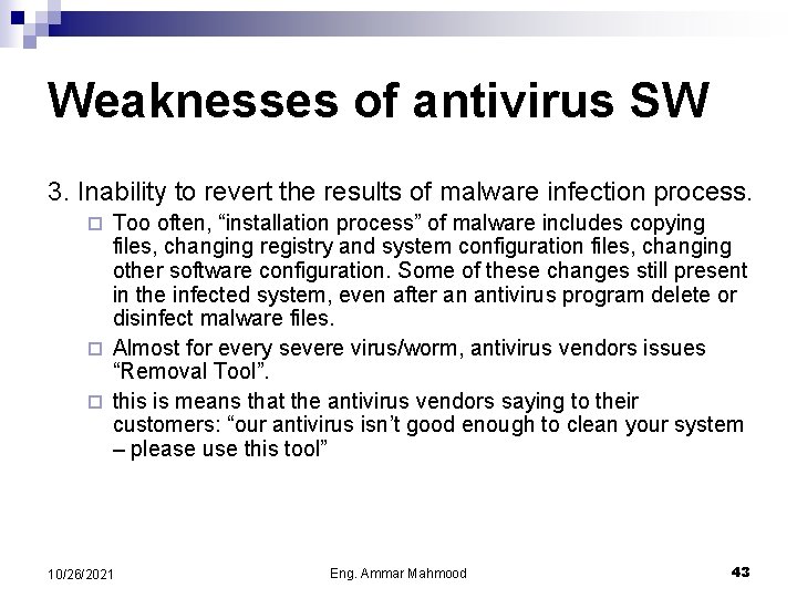 Weaknesses of antivirus SW 3. Inability to revert the results of malware infection process.