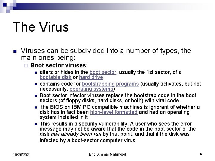 The Virus n Viruses can be subdivided into a number of types, the main