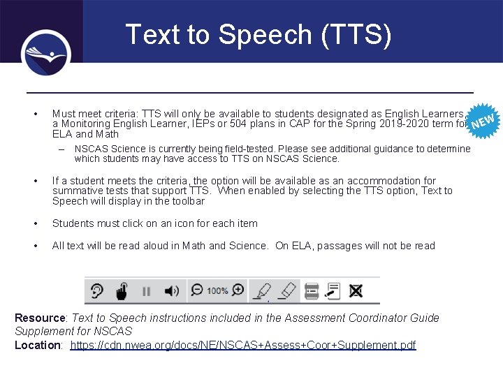 Text to Speech (TTS) • Must meet criteria: TTS will only be available to