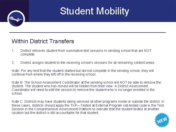 Student Mobility Within District Transfers 1. District removes student from summative test sessions in