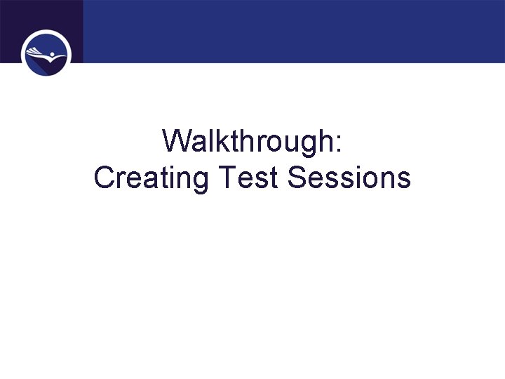 Walkthrough: Creating Test Sessions 