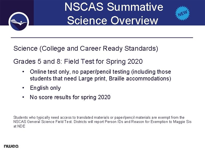 NSCAS Summative Science Overview Science (College and Career Ready Standards) Grades 5 and 8: