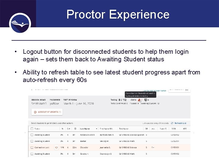 Proctor Experience • Logout button for disconnected students to help them login again –