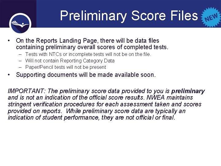 Preliminary Score Files • On the Reports Landing Page, there will be data files