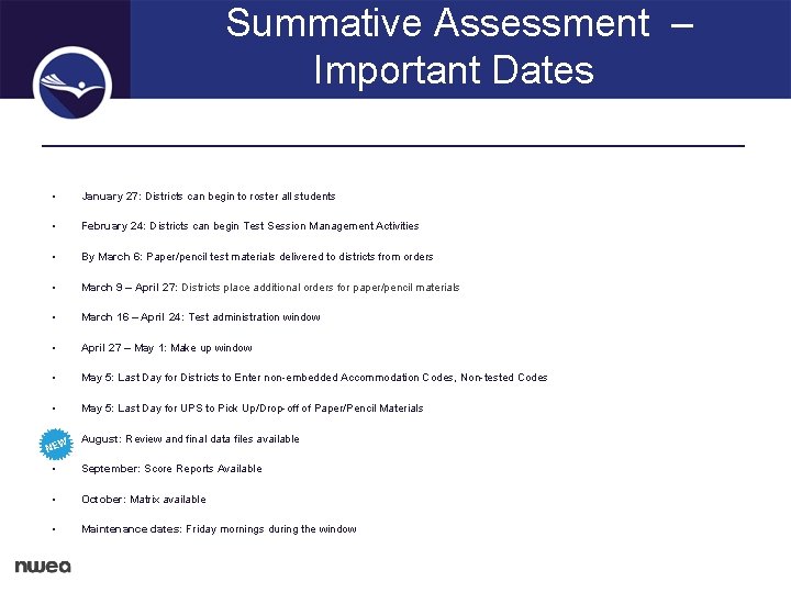 Summative Assessment – Important Dates • January 27: Districts can begin to roster all