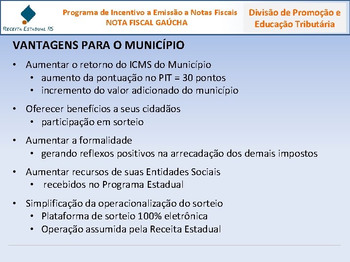 Programa de Incentivo a Emissão a Notas Fiscais NOTA FISCAL GAÚCHA Divisão de Promoção